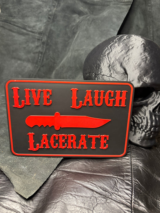 Live, Laugh, Lacerate Sign - Red on Black