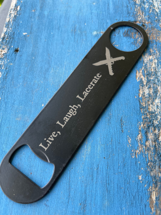Live, Laugh, Lacerate Speed Bottle Opener