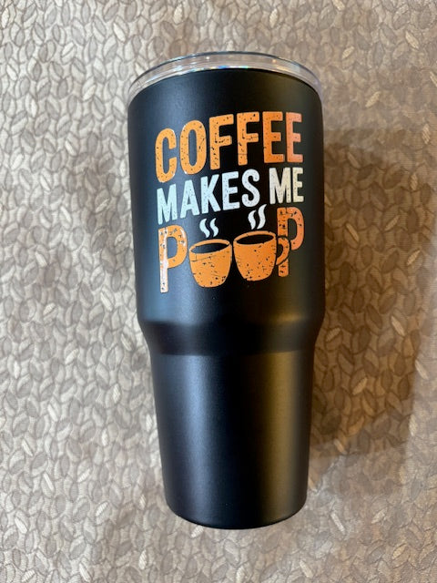 Coffee Makes Me Poop Insulated Thermal Mug