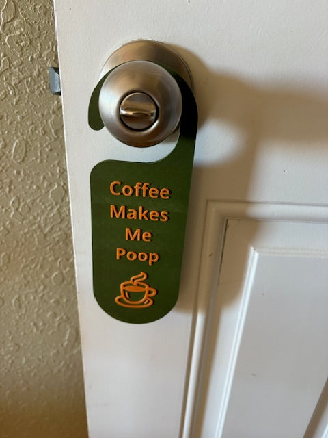 Coffee Makes Me Poop Door Hanger