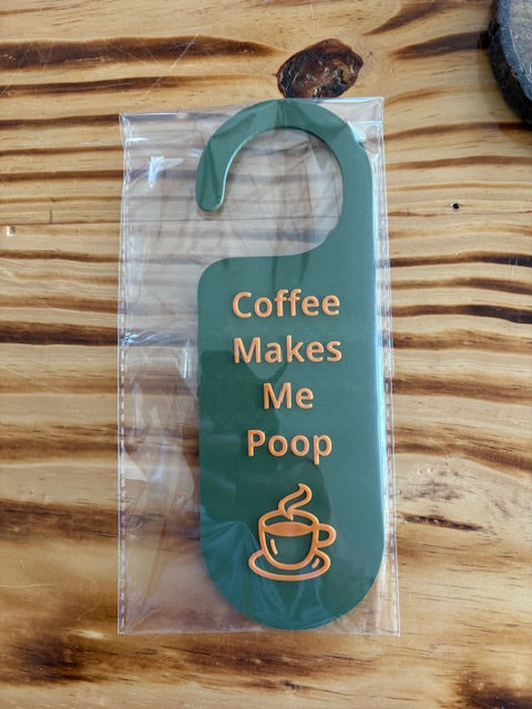Coffee Makes Me Poop Door Hanger