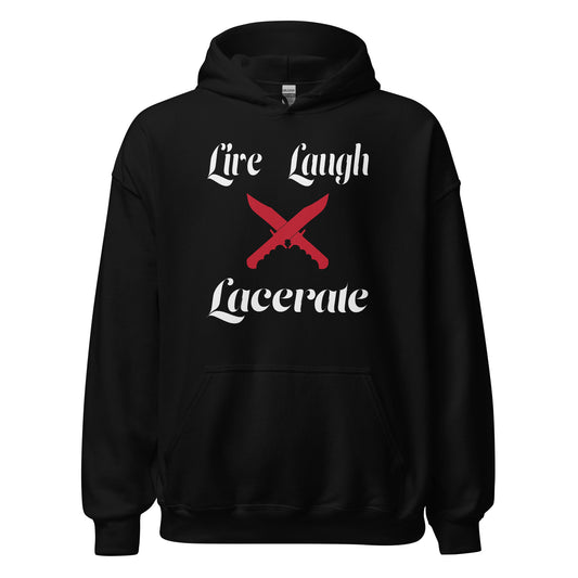 Live, Laugh, Lacerate Unisex Hoodie