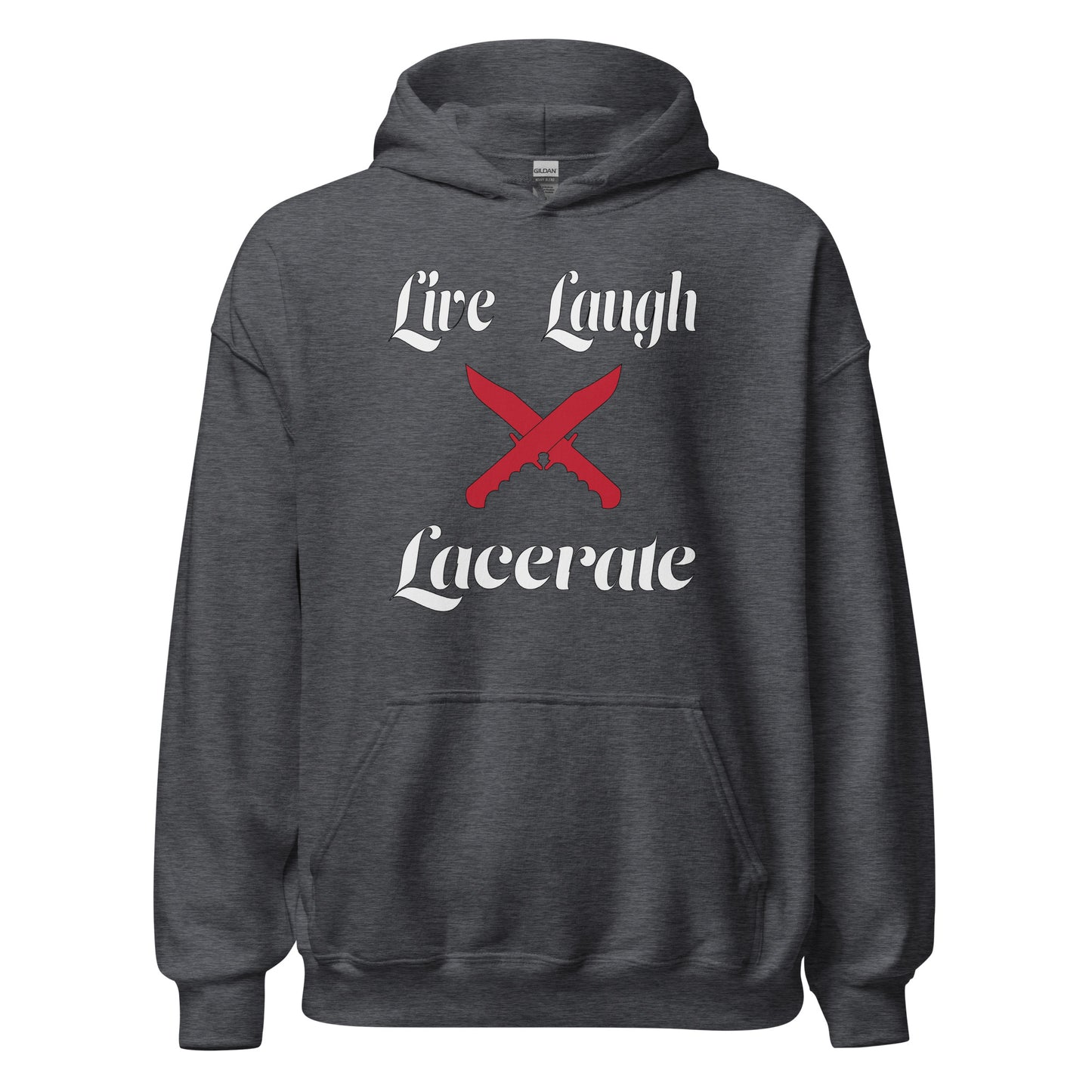 Live, Laugh, Lacerate Unisex Hoodie