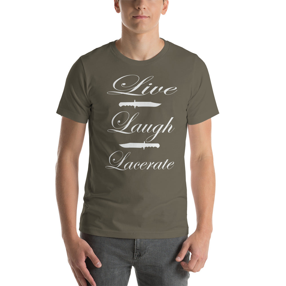 Live, Laugh, Lacerate T-shirt