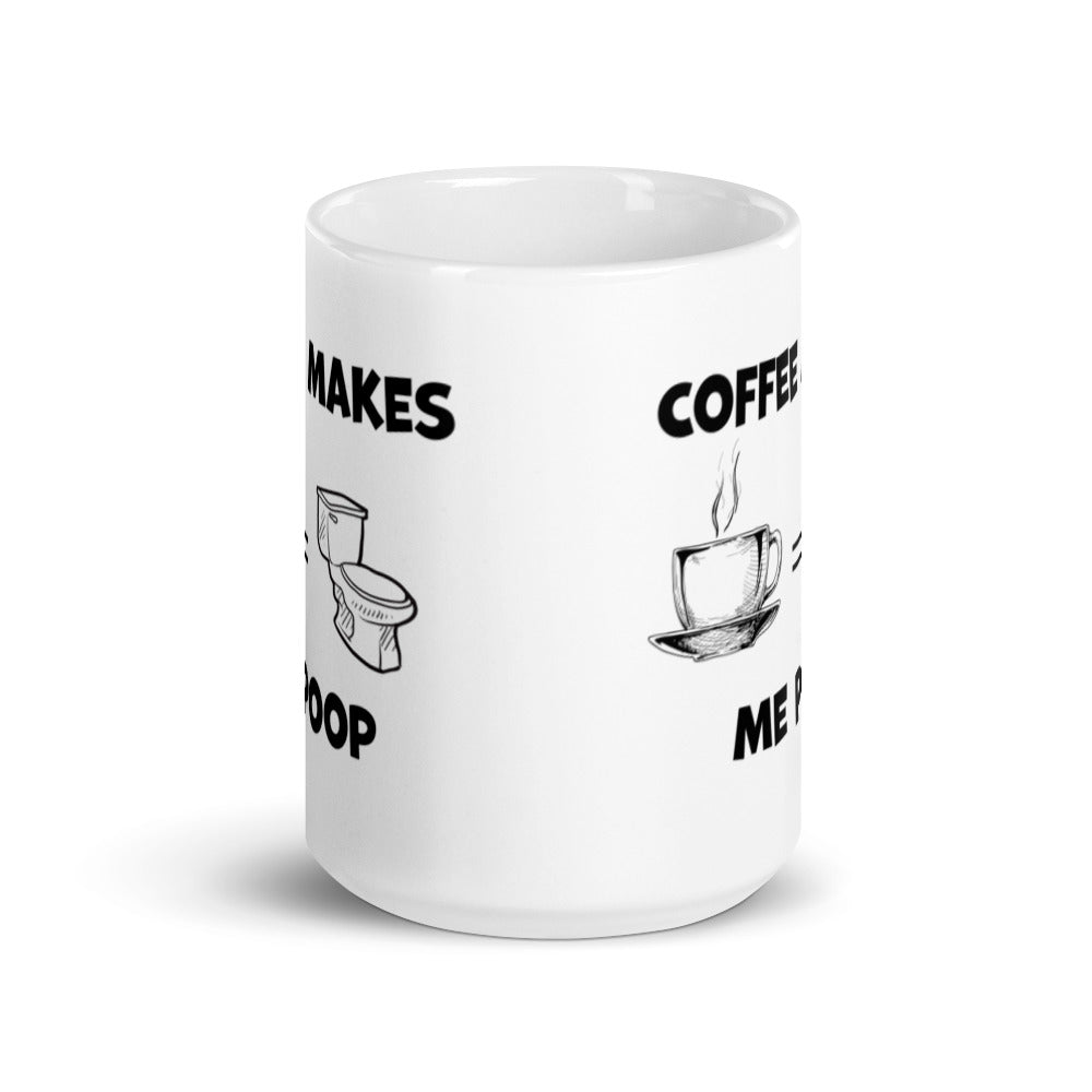 Coffee Makes Me Poop Mug