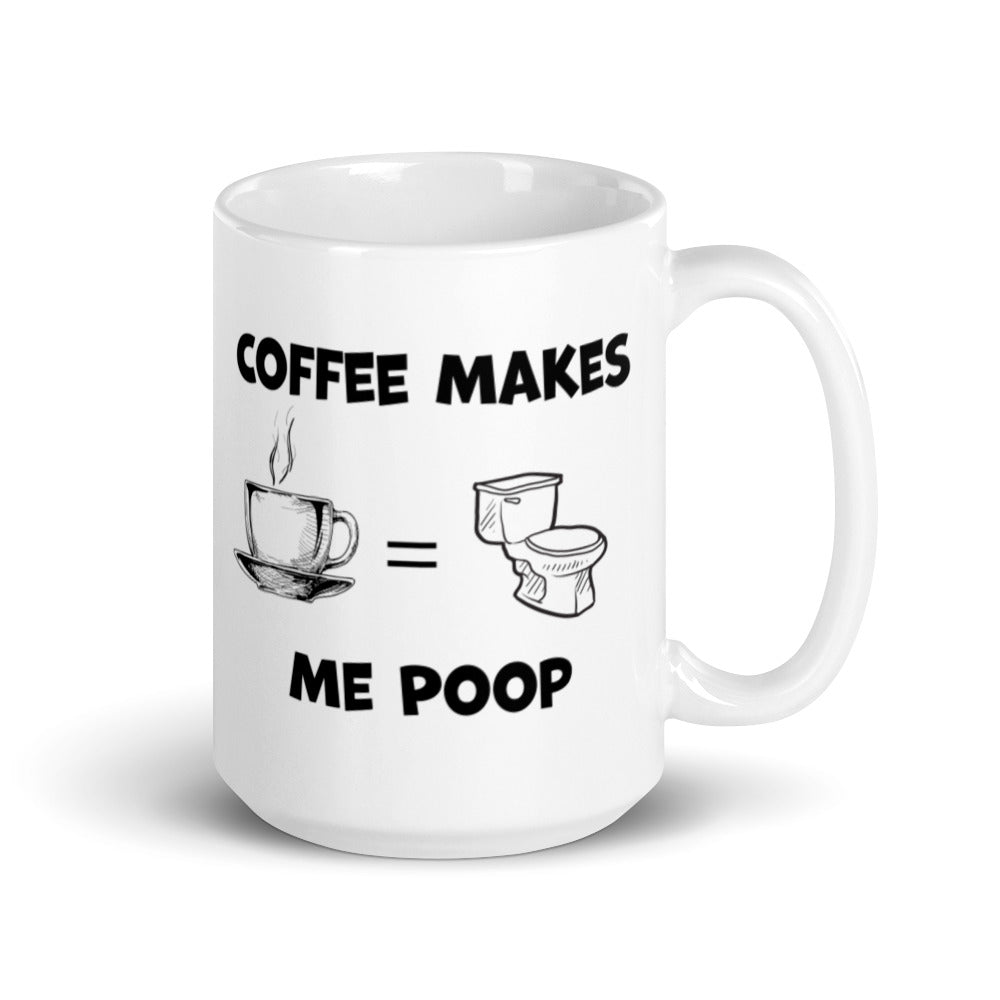 Coffee Makes Me Poop Mug