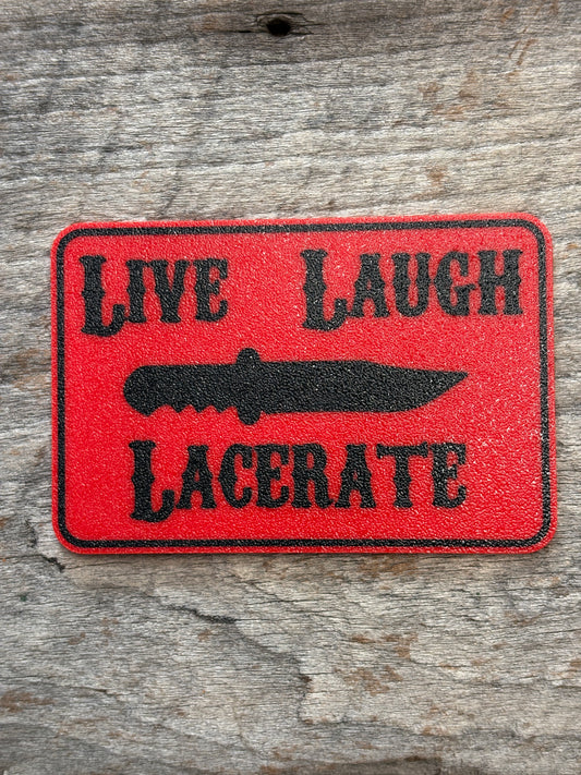 Live Laugh Lacerate Plastic Magnet