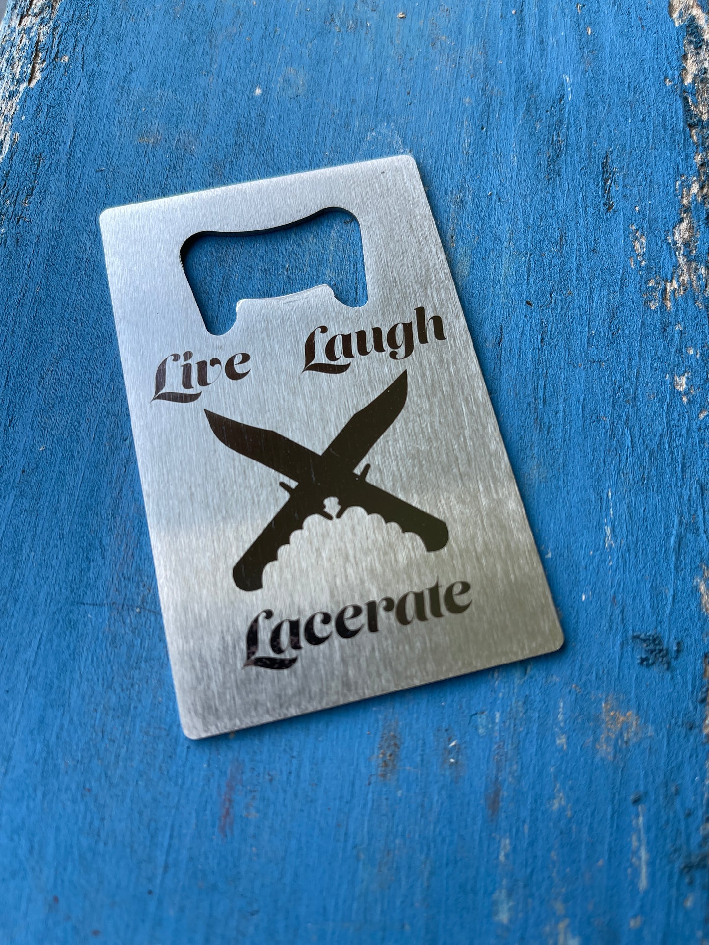 Live, Laugh, Lacerate Wallet-sized Bottle Opener