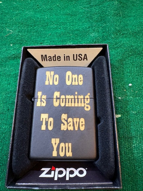No One Is Coming To Save You Custom Black Zippo