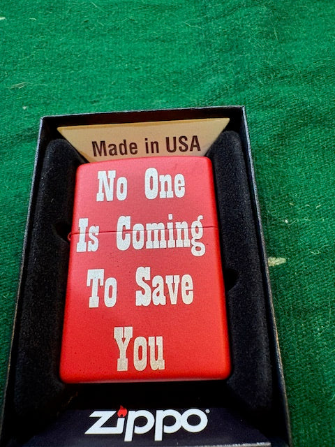 No One Is Coming To Save You Custom Red Zippo