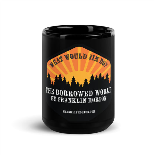 Borrowed World "What Would Jim Do?" Black Glossy Mug