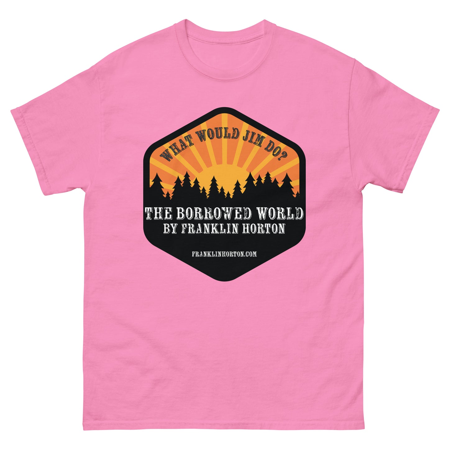 Borrowed World "What Would Jim Do?" Unisex classic tee