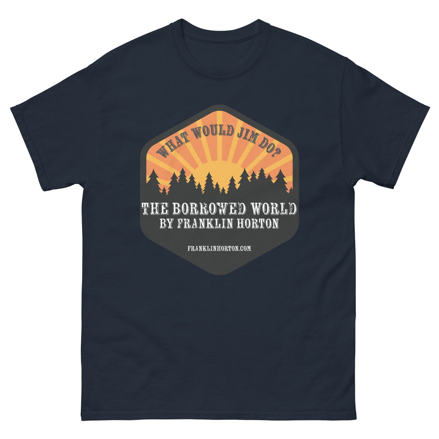 Borrowed World "What Would Jim Do?" Unisex classic tee